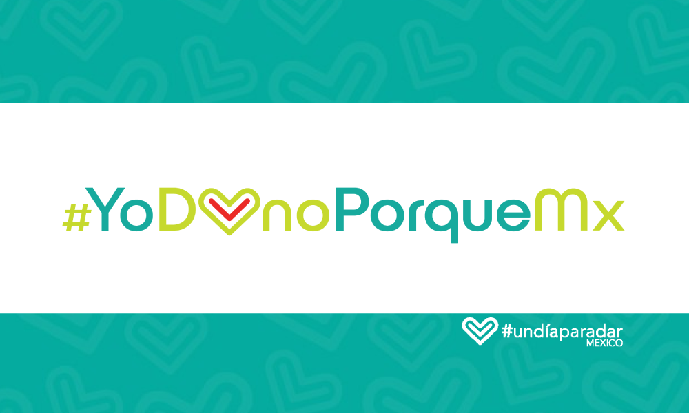 Súmate a la campaña #YoDonoPorqueMX – #UnDíaParaDarMéxico